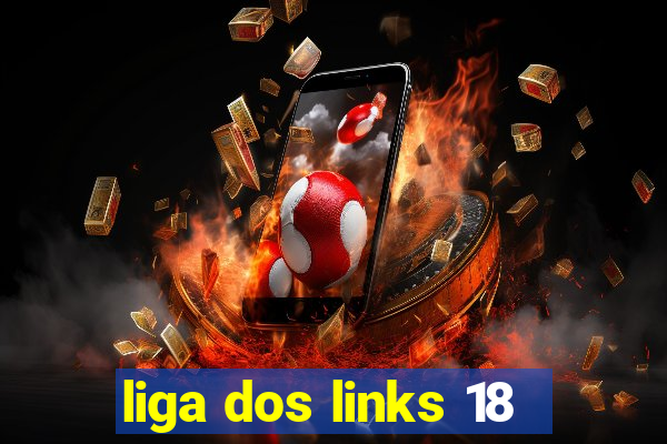 liga dos links 18